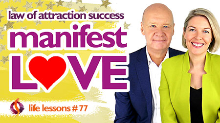 The Truth About Manifesting Love | Law of Attraction Success – Part 3