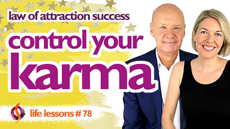 Control Your Karma | Law of Attraction Success – Part 4