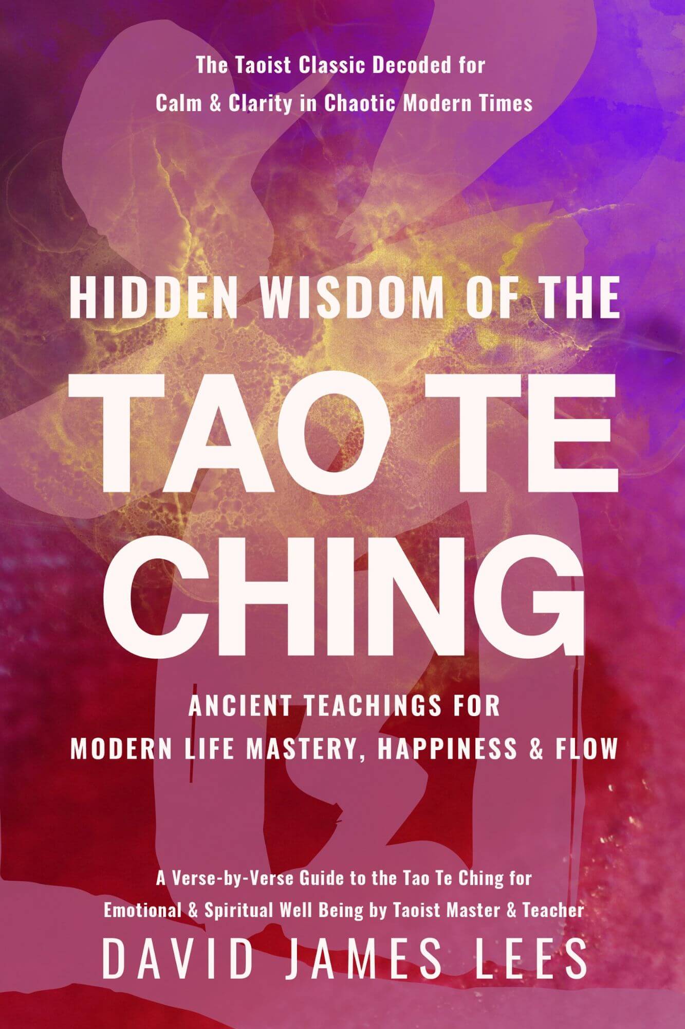 Hidden Wisdom of the Tao Te Ching book cover — Taoist meditation guide by David James Lees